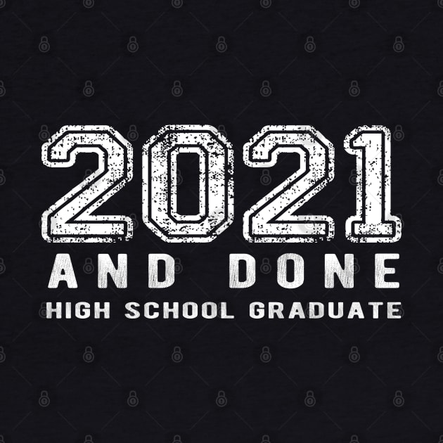 2021 AND DONE - High School Graduate by Jitterfly
